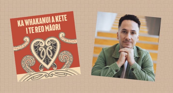 Kete welcomes guest editor Hēmi Kelly to help us celebrate Te Wiki o te Reo Māori