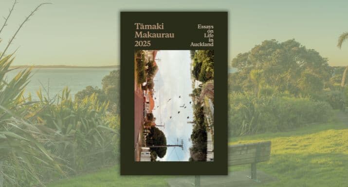 Extract: Tāmaki Makaurau 2025: Essays on Life in Auckland