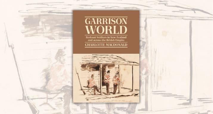 Extract: Garrison World, by Charlotte Macdonald