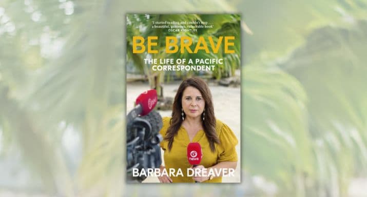 Review: Be Brave, by Barbara Dreaver