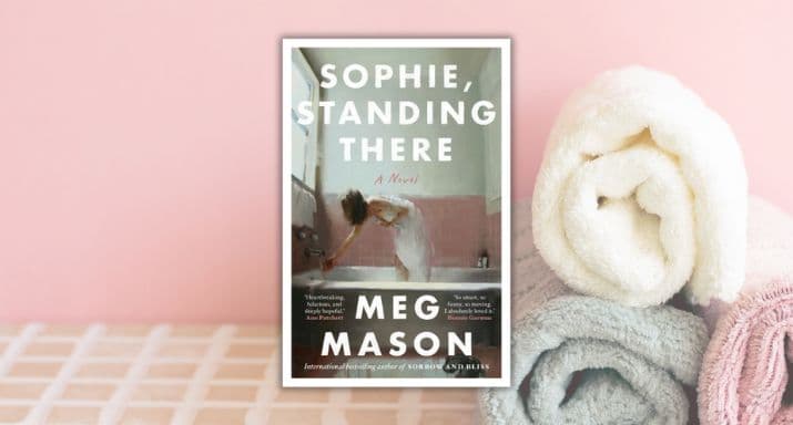 Review: Sophie, Standing There, by Meg Mason