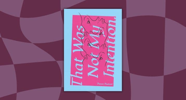 Review: That Was Not My Intention, by Frances Pavletich