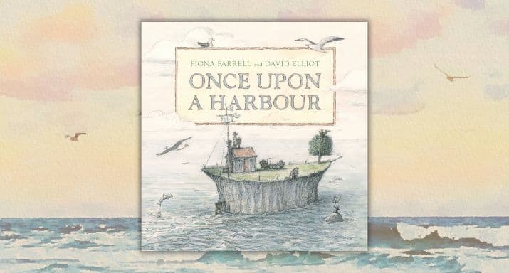 Review: Once Upon a Harbour, by Fiona Farrell and David Elliot