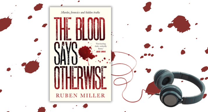 Listen: The Blood Says Otherwise, by Ruben Miller
